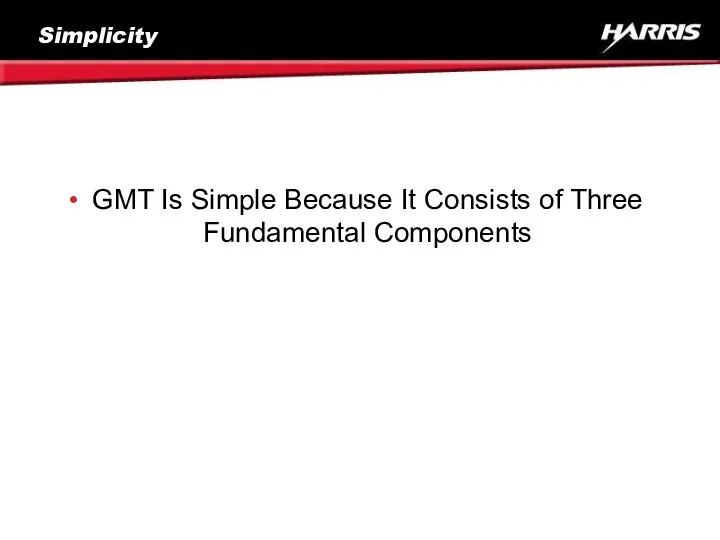 Simplicity GMT Is Simple Because It Consists of Three Fundamental Components