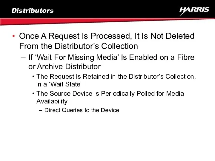 Distributors Once A Request Is Processed, It Is Not Deleted