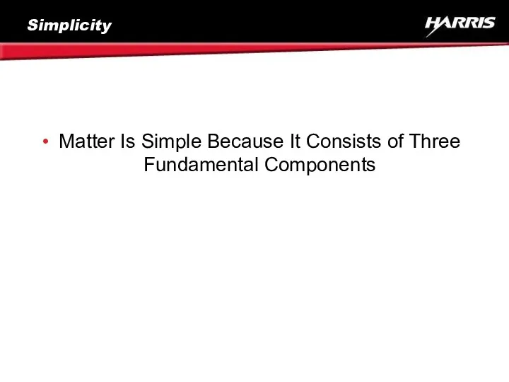 Simplicity Matter Is Simple Because It Consists of Three Fundamental Components