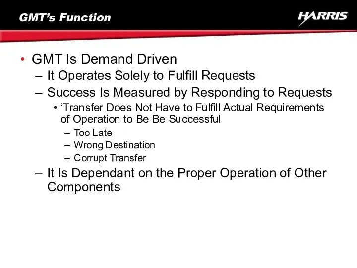 GMT’s Function GMT Is Demand Driven It Operates Solely to