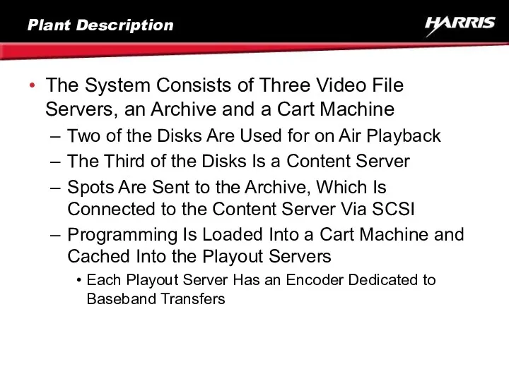 Plant Description The System Consists of Three Video File Servers,