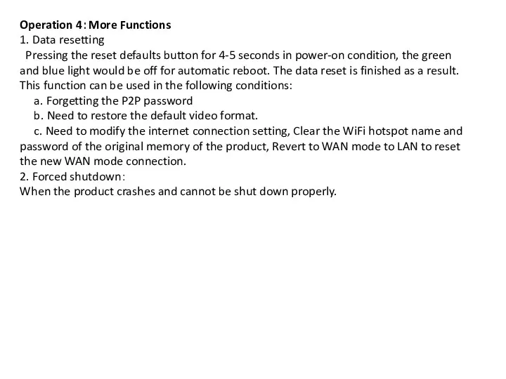 Operation 4：More Functions 1. Data resetting Pressing the reset defaults