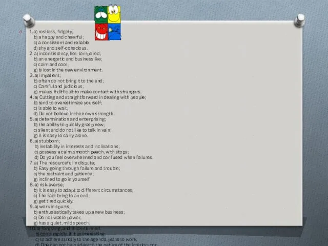 1. a) restless, fidgety; b) a happy and cheerful; c)