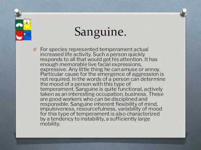 Sanguine. For species represented temperament actual increased life activity. Such