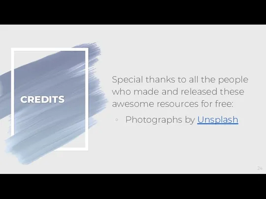 CREDITS Special thanks to all the people who made and