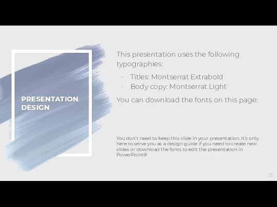 PRESENTATION DESIGN This presentation uses the following typographies: Titles: Montserrat