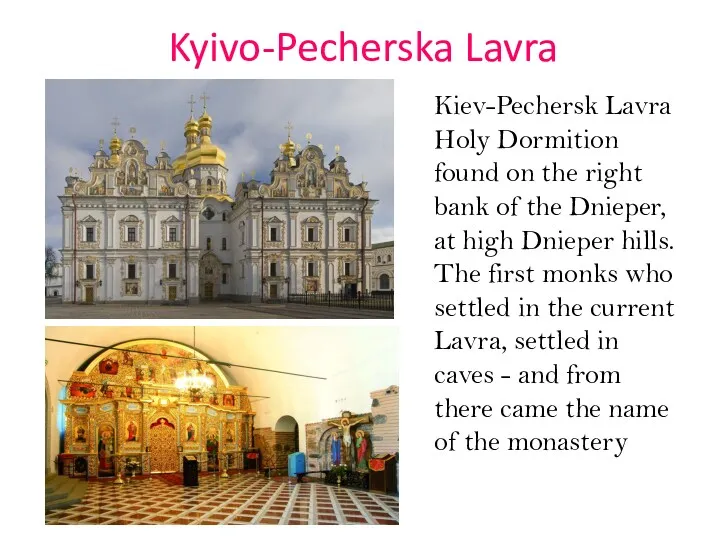 Kyivo-Pecherska Lavra Kiev-Pechersk Lavra Holy Dormition found on the right bank of the