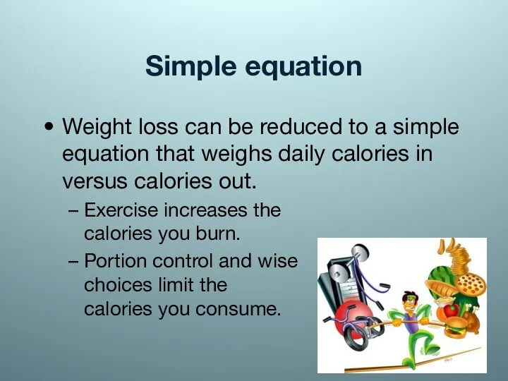Simple equation Weight loss can be reduced to a simple
