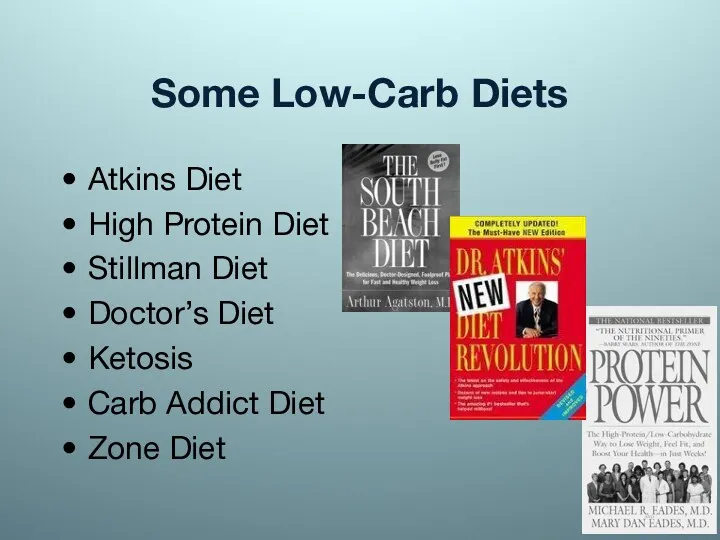 Some Low-Carb Diets Atkins Diet High Protein Diet Stillman Diet