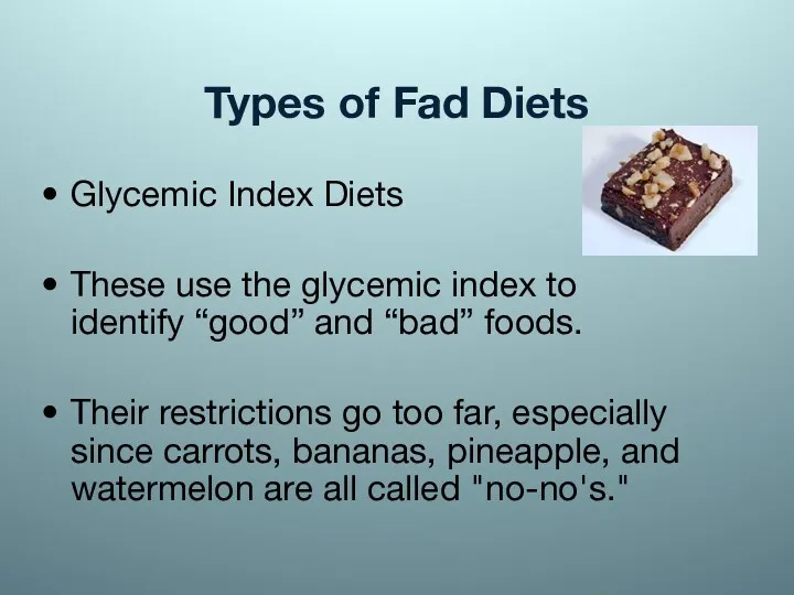 Types of Fad Diets Glycemic Index Diets These use the
