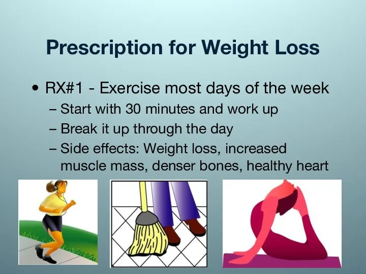 Prescription for Weight Loss RX#1 - Exercise most days of