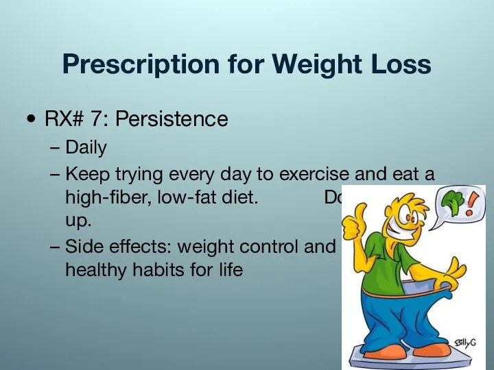 Prescription for Weight Loss RX# 7: Persistence Daily Keep trying