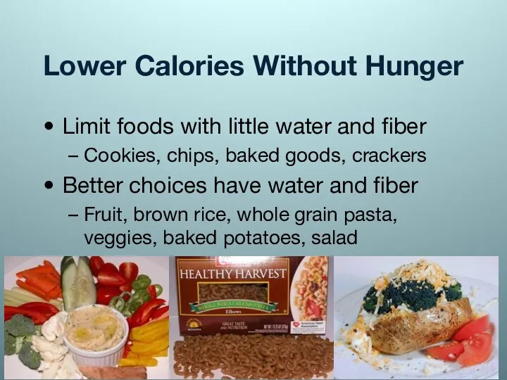 Lower Calories Without Hunger Limit foods with little water and