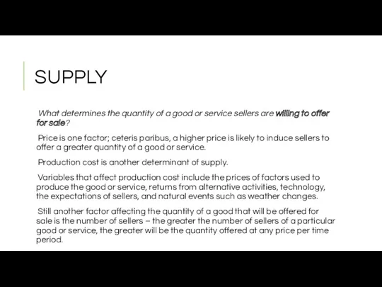 SUPPLY What determines the quantity of a good or service
