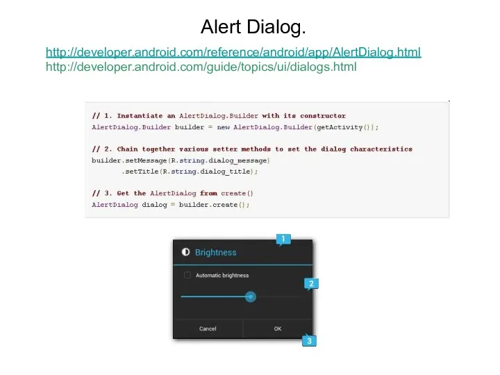 Alert Dialog. http://developer.android.com/reference/android/app/AlertDialog.html http://developer.android.com/guide/topics/ui/dialogs.html