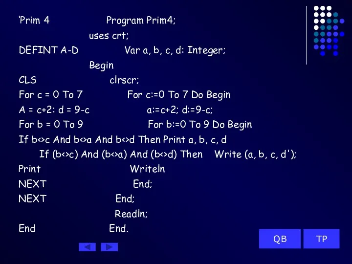 ‘Prim 4 Program Prim4; uses crt; DEFINT A-D Var a, b, c, d: