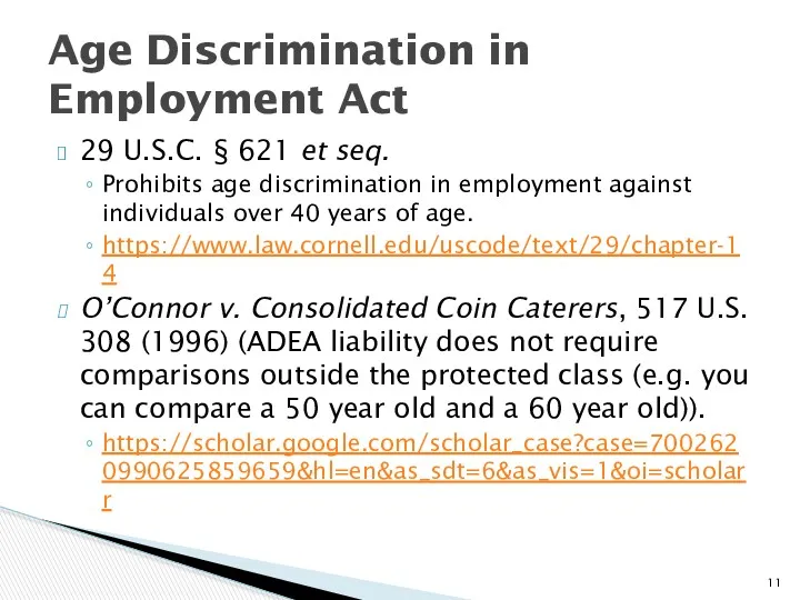 29 U.S.C. § 621 et seq. Prohibits age discrimination in