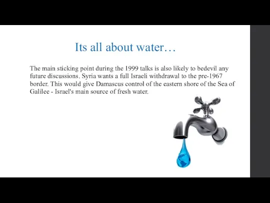 Its all about water… The main sticking point during the 1999 talks is