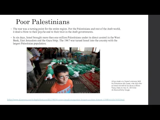 Poor Palestinians The war was a turning point for the entire region. For