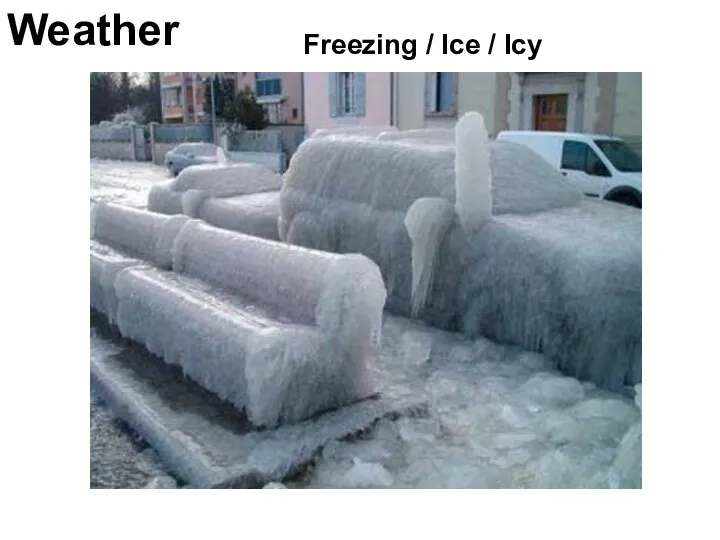 Weather Freezing / Ice / Icy