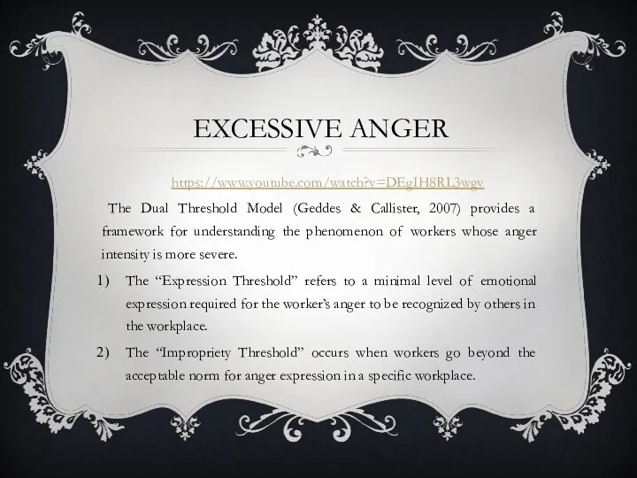 EXCESSIVE ANGER https://www.youtube.com/watch?v=DEgIH8RL3wgv The Dual Threshold Model (Geddes & Callister,