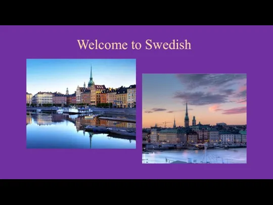 Welcome to Swedish