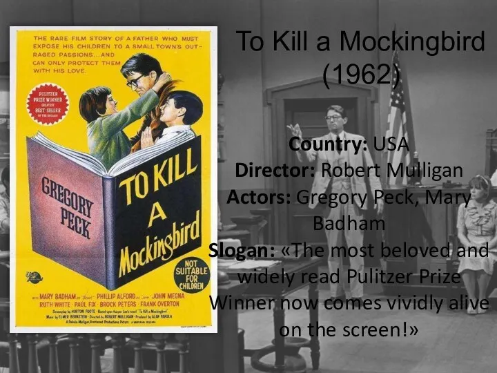 To Kill a Mockingbird (1962) Country: USA Director: Robert Mulligan