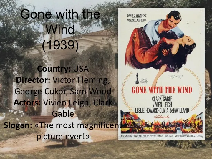 Gone with the Wind (1939) Country: USA Director: Victor Fleming, George Cukor, Sam