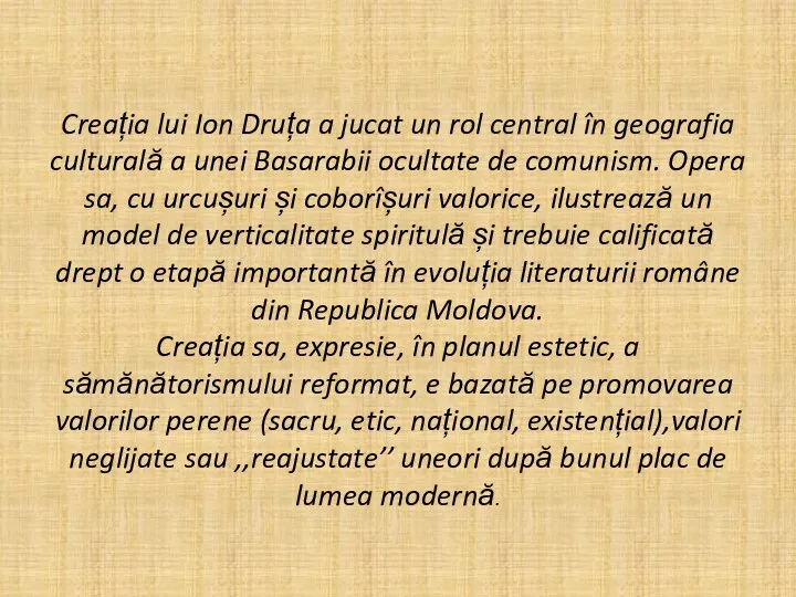 Creația lui Ion Druța a jucat un rol central în