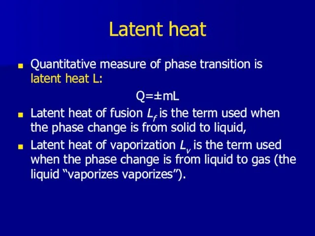 Latent heat Quantitative measure of phase transition is latent heat