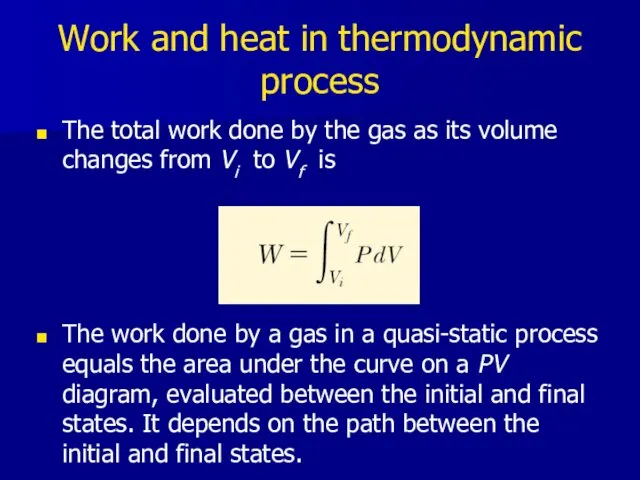 Work and heat in thermodynamic process The total work done