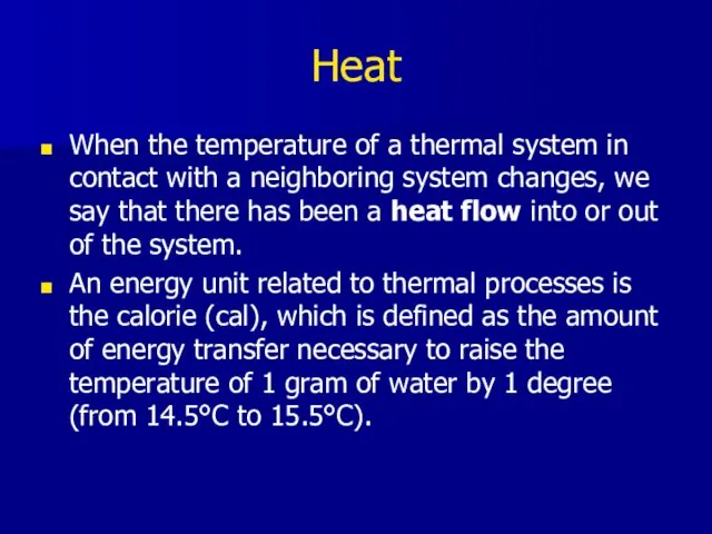 Heat When the temperature of a thermal system in contact