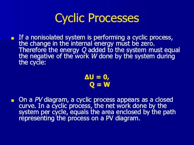 Cyclic Processes If a nonisolated system is performing a cyclic