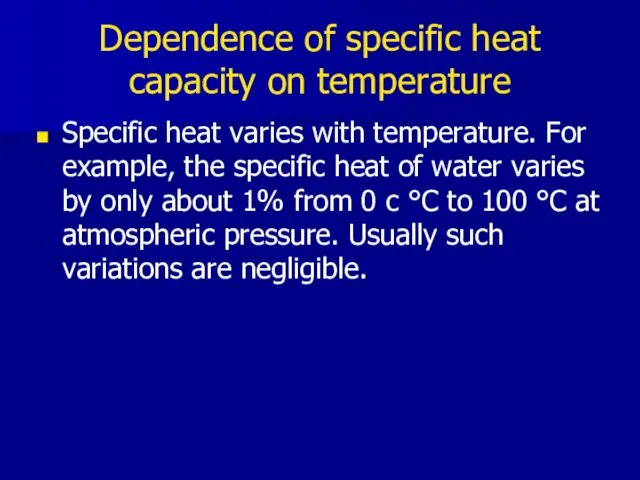 Dependence of specific heat capacity on temperature Specific heat varies