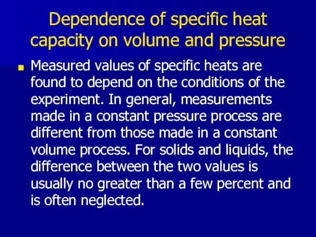 Dependence of specific heat capacity on volume and pressure Measured