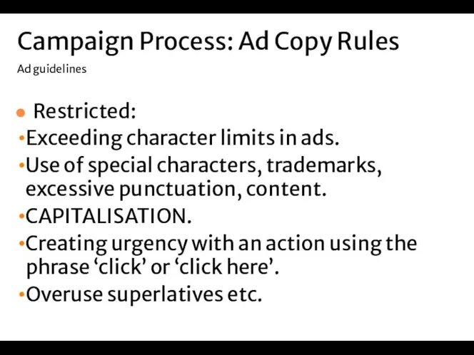 Restricted: Exceeding character limits in ads. Use of special characters, trademarks, excessive punctuation,