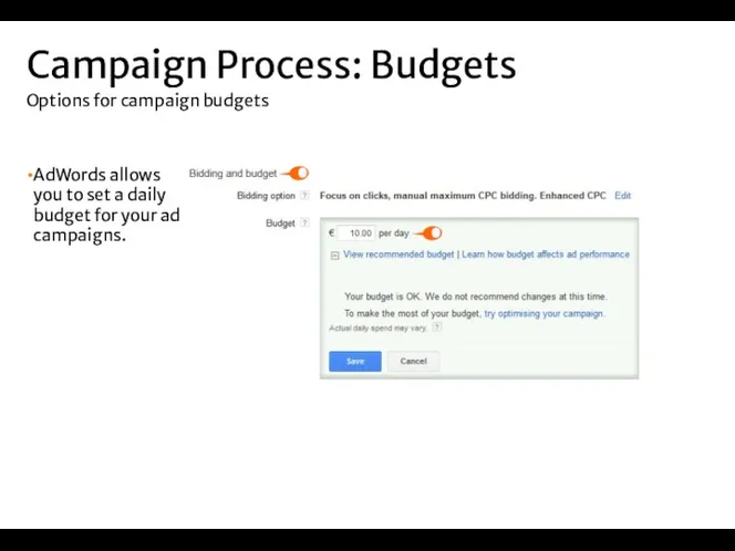 AdWords allows you to set a daily budget for your ad campaigns. Campaign