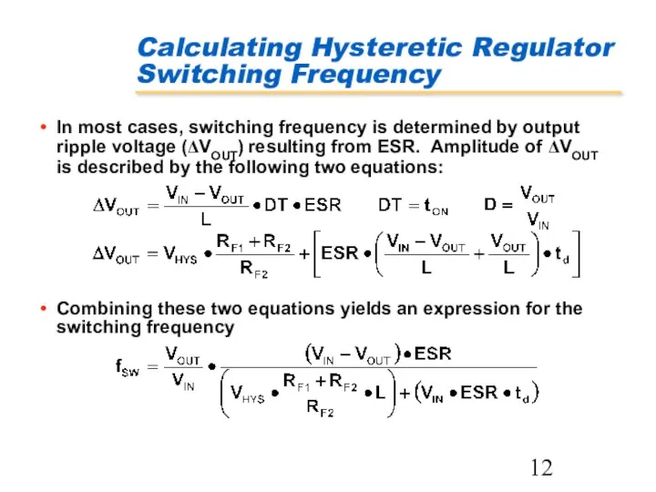 In most cases, switching frequency is determined by output ripple voltage (ΔVOUT) resulting