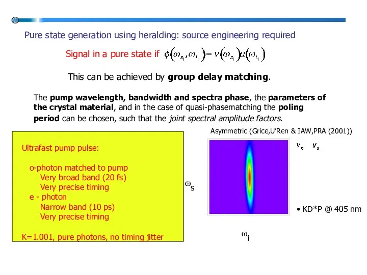Pure state generation using heralding: source engineering required The pump