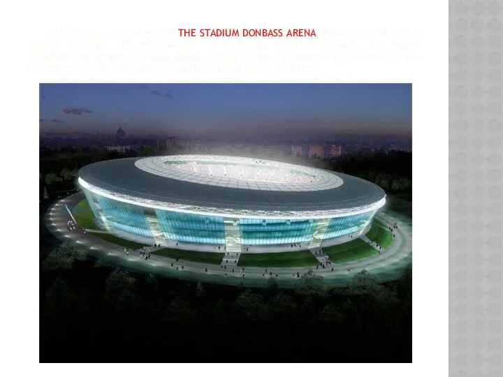AN ORIGINAL OVAL FORM OF THE STADIUM DONBASS ARENA MAKES