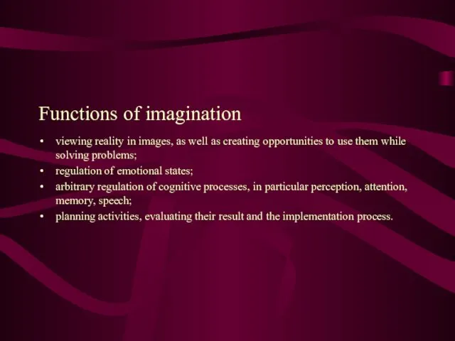 Functions of imagination viewing reality in images, as well as