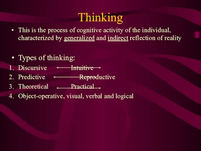 Thinking This is the process of cognitive activity of the