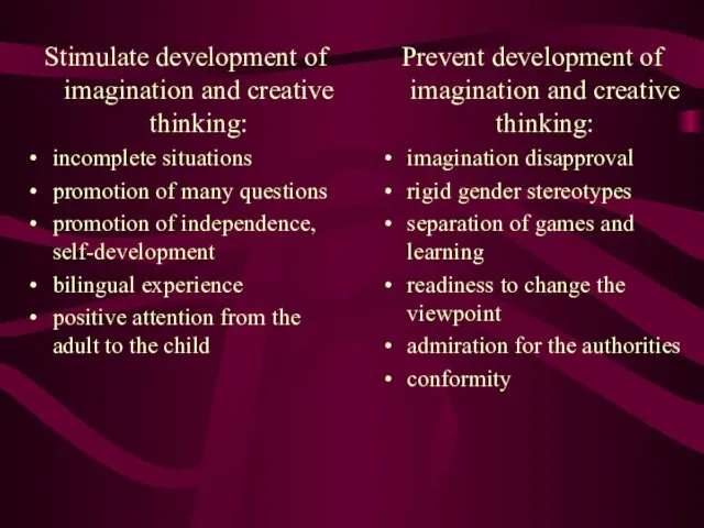 Stimulate development of imagination and creative thinking: incomplete situations promotion
