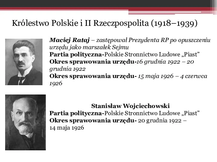 Królestwo Polskie i II Rzeczpospolita (1918–1939) Maciej Rataj – zastępował