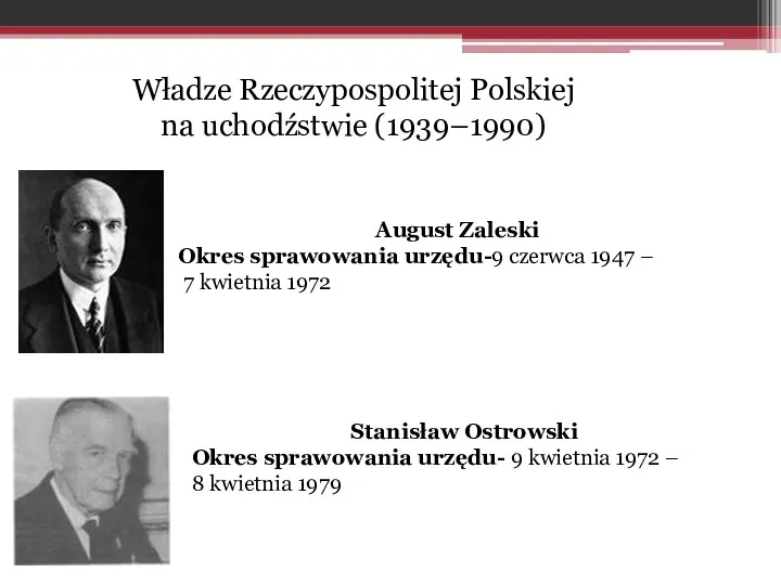 August Zaleski Okres sprawowania urzędu-9 czerwca 1947 – 7 kwietnia