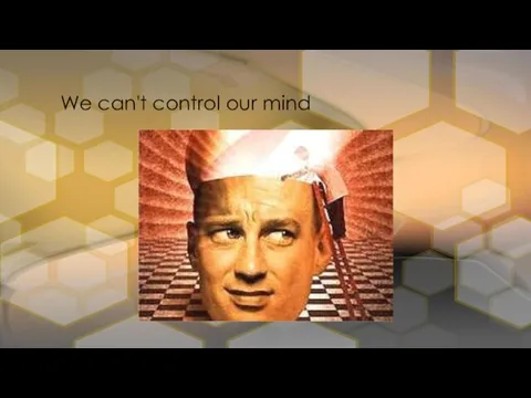 We can't control our mind