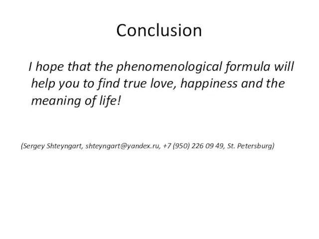 Conclusion I hope that the phenomenological formula will help you