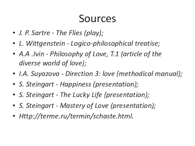 Sources J. P. Sartre - The Flies (play); L. Wittgenstein