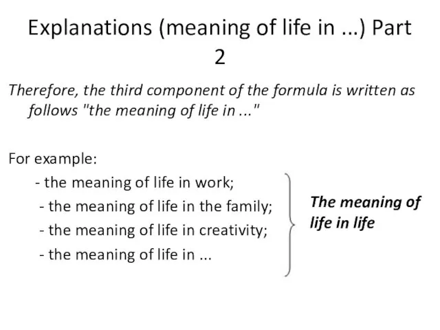 Explanations (meaning of life in ...) Part 2 Therefore, the