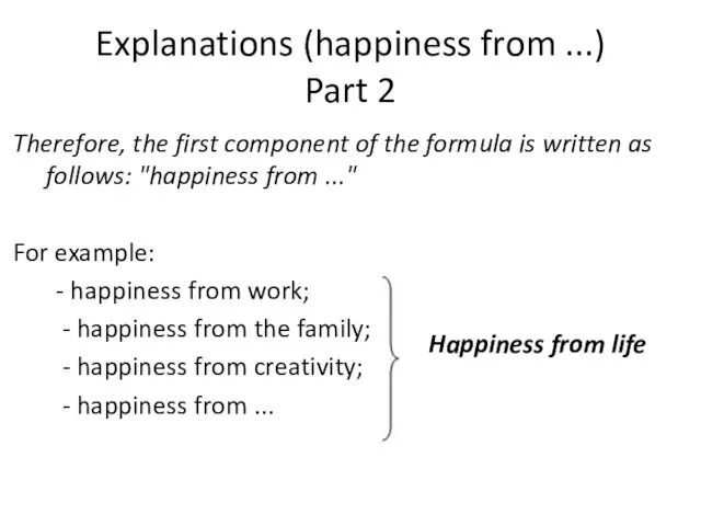 Explanations (happiness from ...) Part 2 Therefore, the first component
